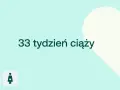 33 tydzień ciąży to już 8 miesiąc. Czas na przygotowania do porodu!