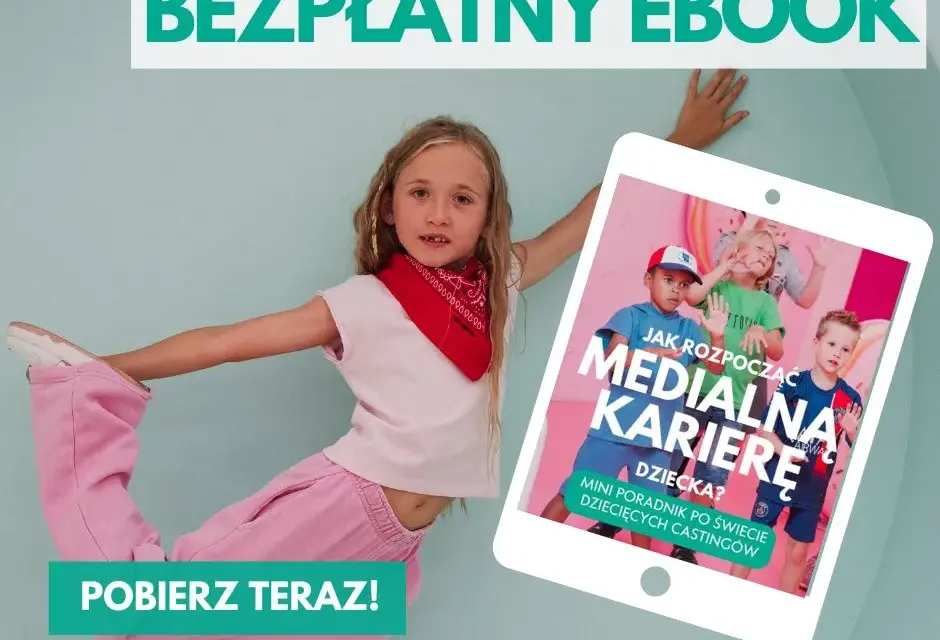 Dziecko w reklamie: Przewodnik dla rodziców od portfolio do castingu