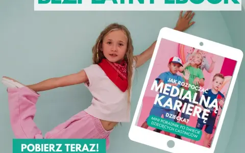 Dziecko w reklamie: Przewodnik dla rodziców od portfolio do castingu