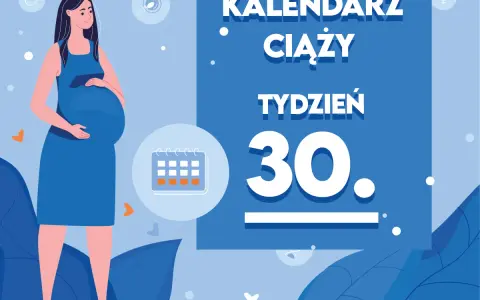 Kobieta w niebieskiej sukience, w 30 tygodniu ciąży, trzyma dłoń na brzuchu. Obok kalendarz i napisy "Kaledarz Ciąży Tydzień 30".