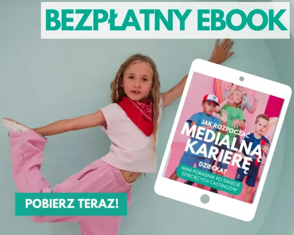 Dziecko w reklamie: Przewodnik dla rodziców od portfolio do castingu