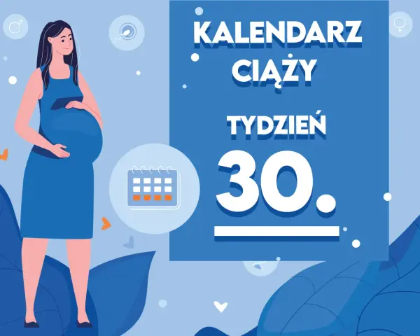 Kobieta w niebieskiej sukience, w 30 tygodniu ciąży, trzyma dłoń na brzuchu. Obok kalendarz i napisy "Kaledarz Ciąży Tydzień 30".