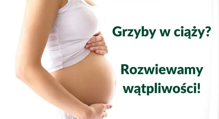 Brzuch kobiety w ciąży. Czy w ciąży można jeść grzyby? Rozwiewamy wątpliwości!
