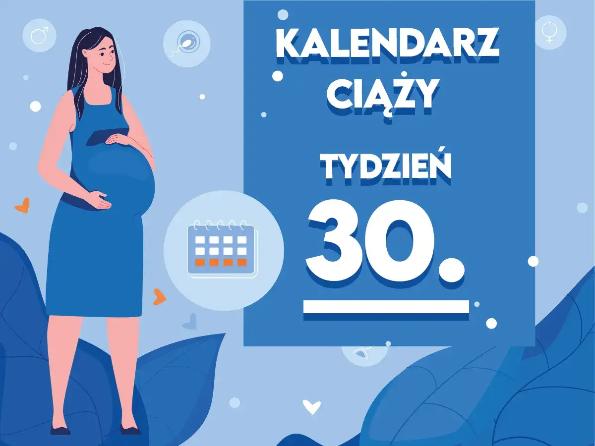 Kobieta w niebieskiej sukience, w 30 tygodniu ciąży, trzyma dłoń na brzuchu. Obok kalendarz i napisy "Kaledarz Ciąży Tydzień 30".